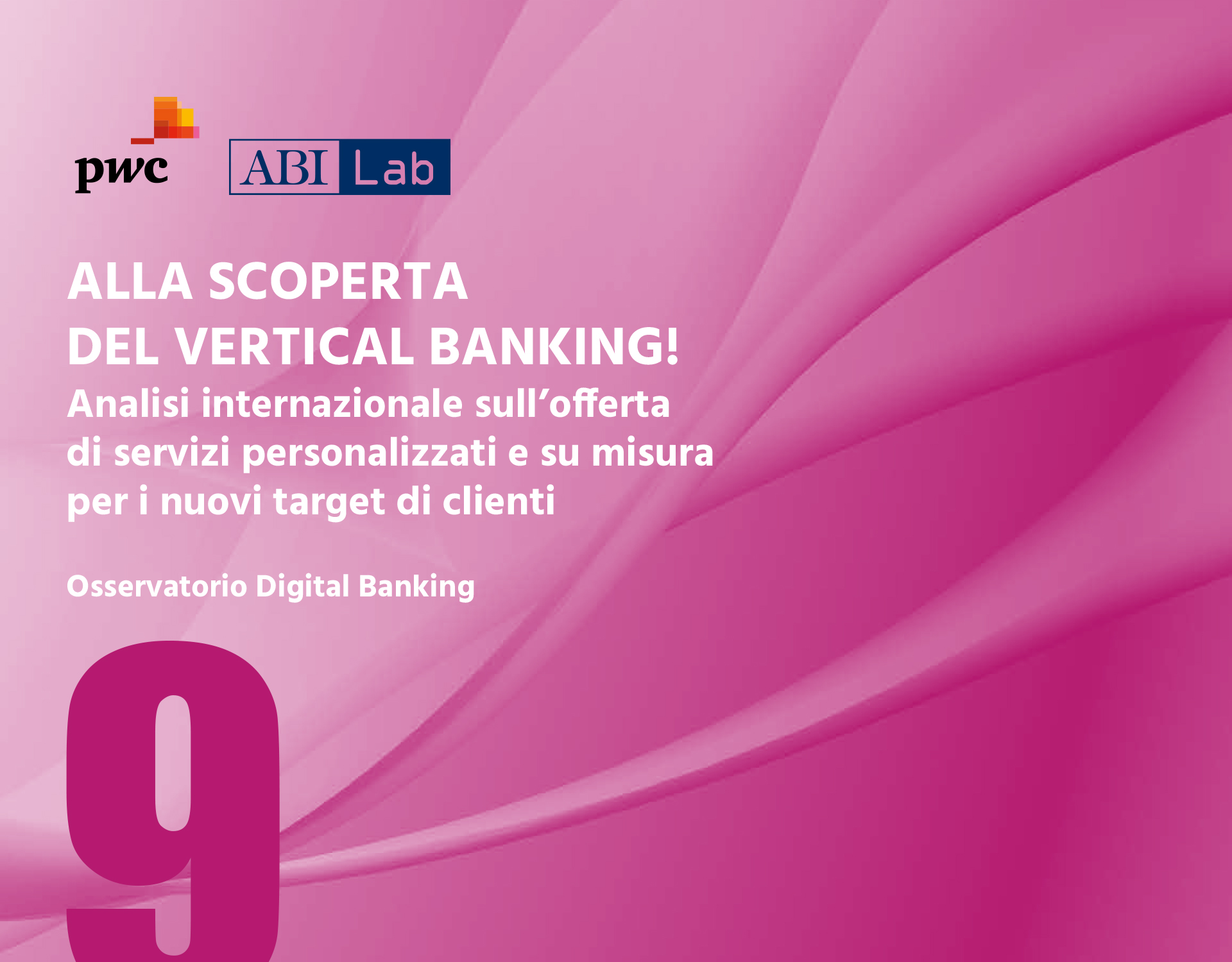 Rapporto Digital Banking 2023 - ALLA SCOPERTA DEL VERTICAL BANKING! Analisi internazionale sull’offerta di servizi personalizzati e su misura per i nuovi target di clienti
