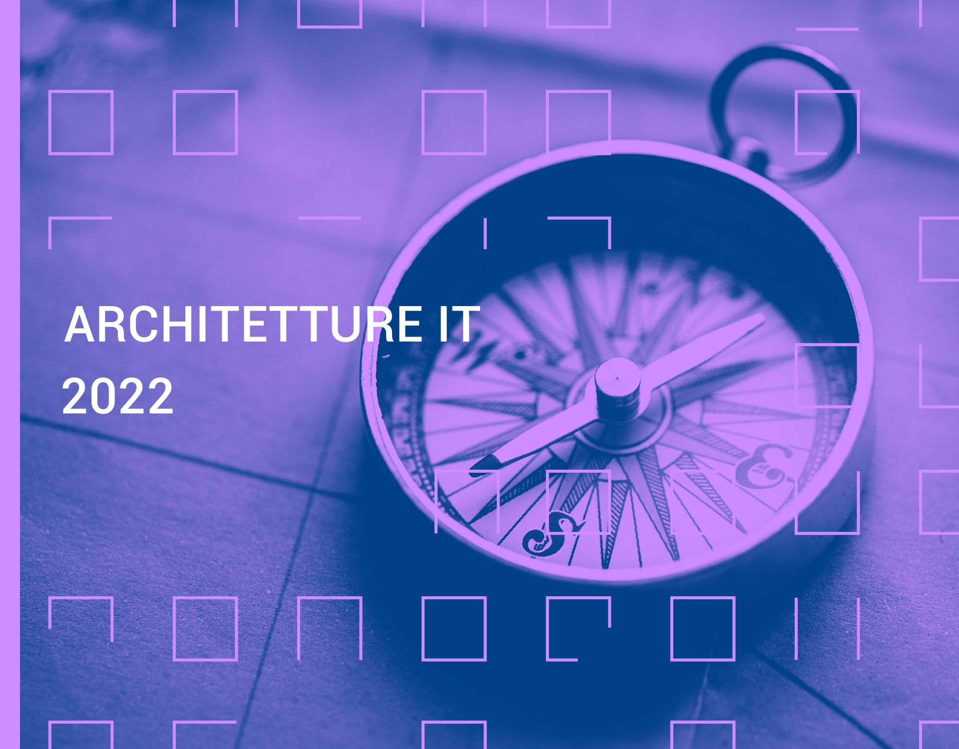 Rapporto Architetture IT in banca 2022 - L’evoluzione del pensiero strategico nel contesto di trasformazione digitale – una mappa per la banca